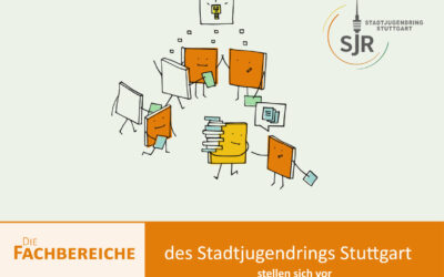 Die Fachbereiche des Stadtjugendrings Stuttgart stellen sich vor