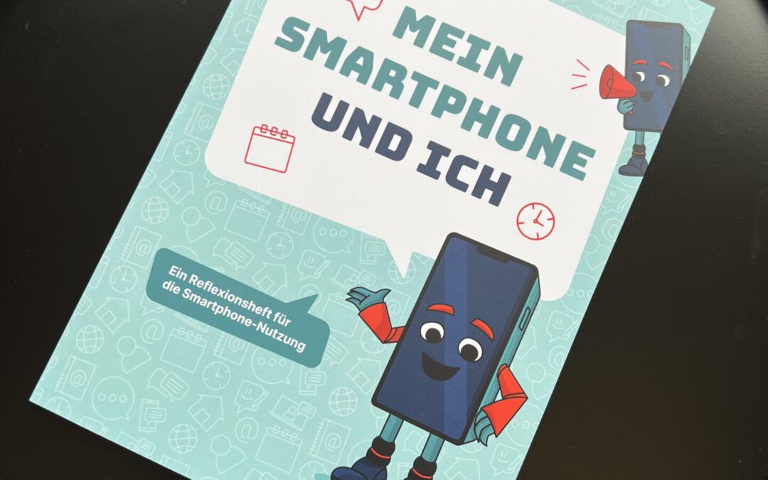 Mein Smartphone und ich – ein Reflexionsheft für junge Menschen ab 12 Jahren